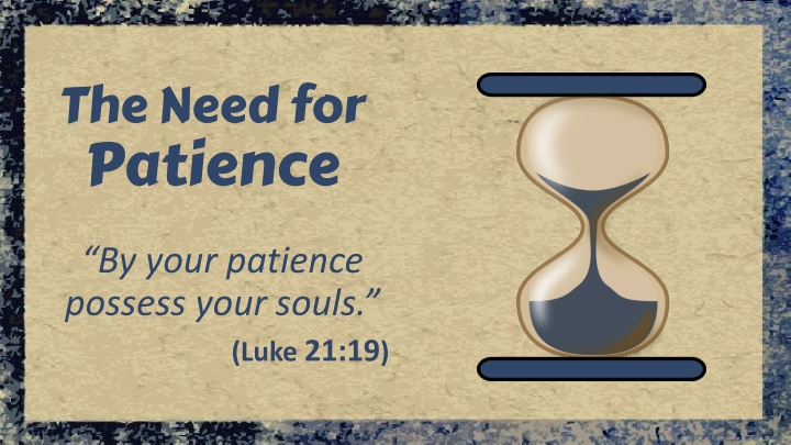 the need for patience