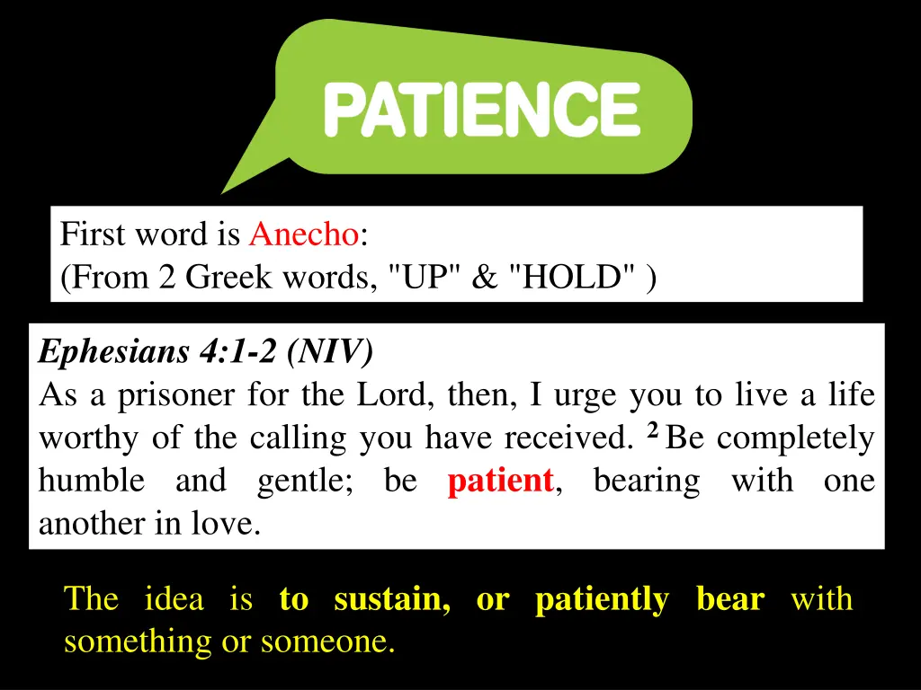 first word is anecho from 2 greek words up hold
