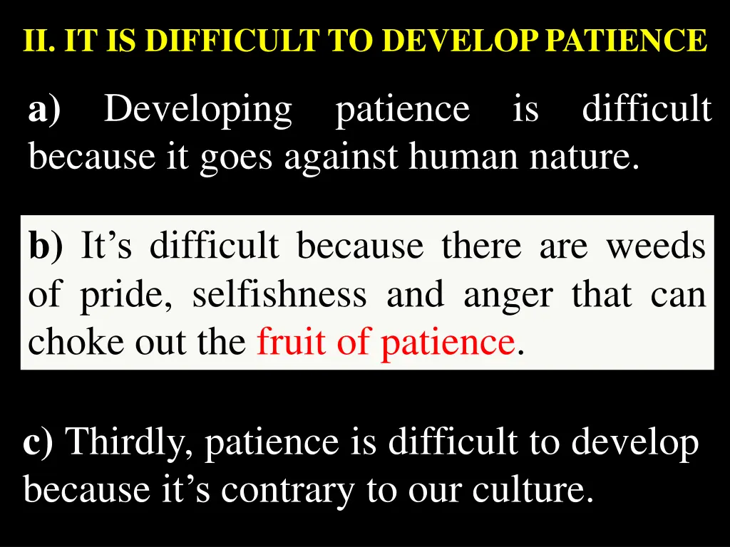 ii it is difficult to develop patience