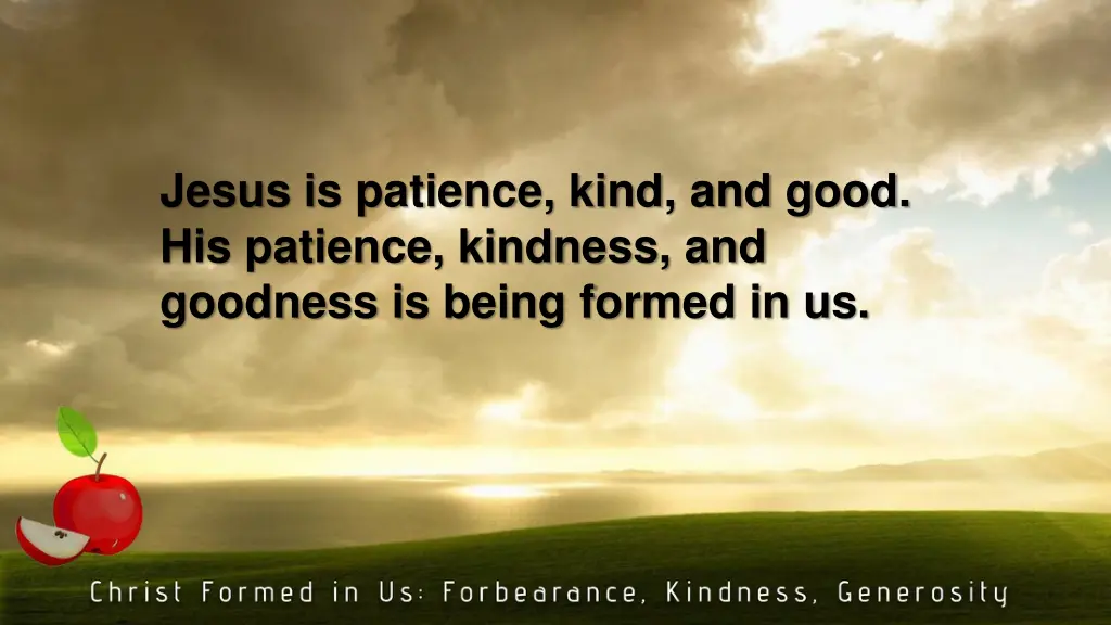 jesus is patience kind and good his patience