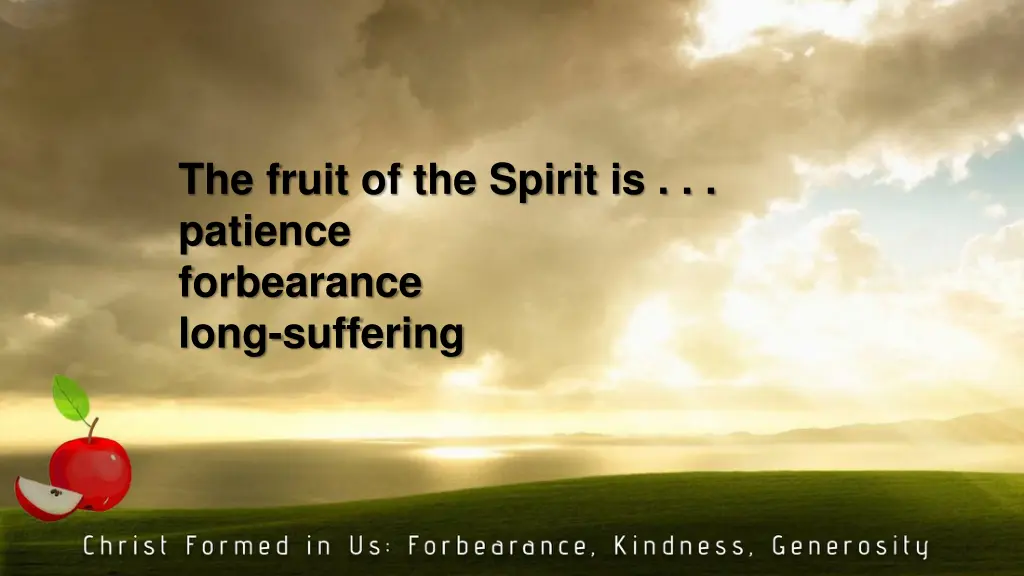 the fruit of the spirit is patience forbearance
