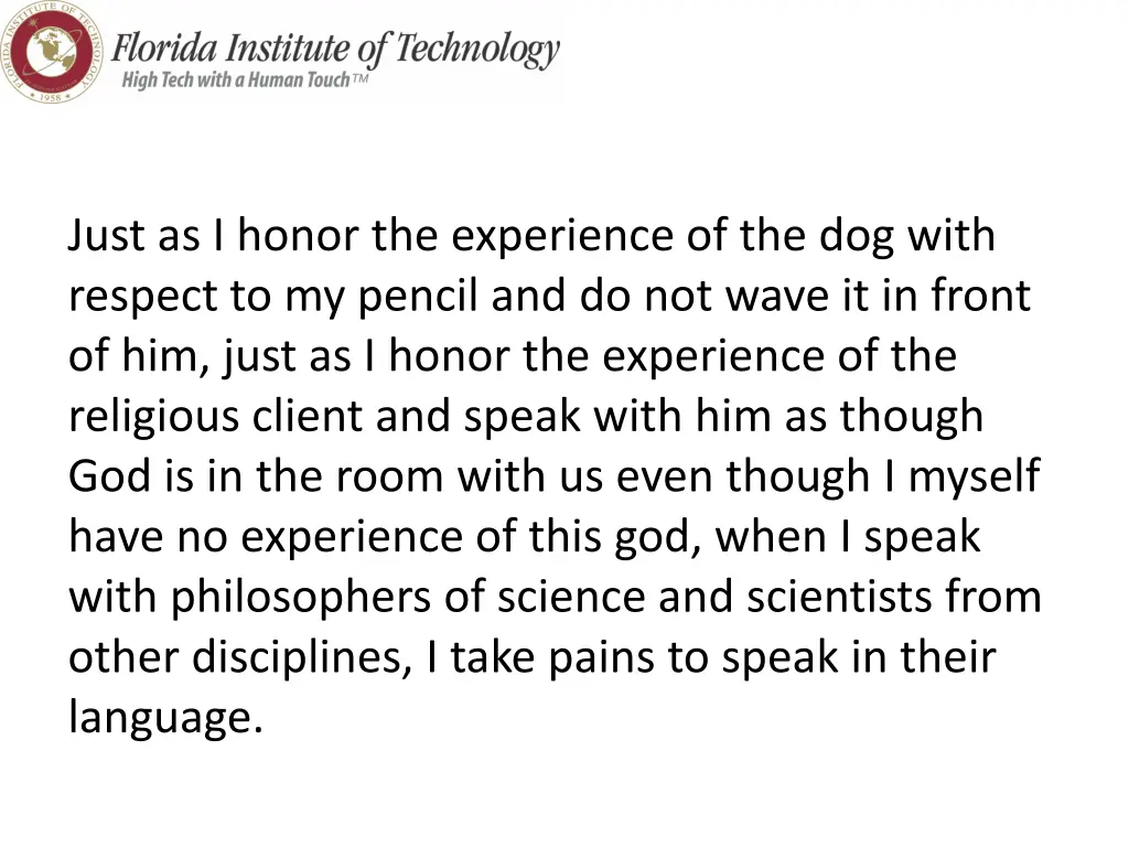 just as i honor the experience of the dog with