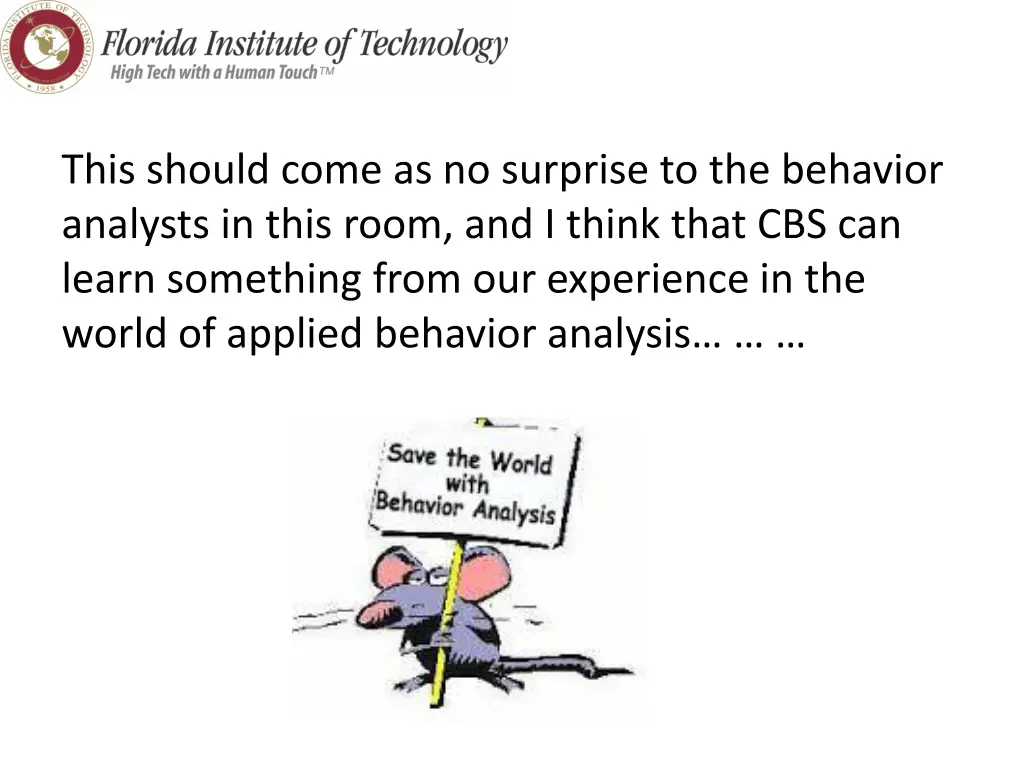 this should come as no surprise to the behavior