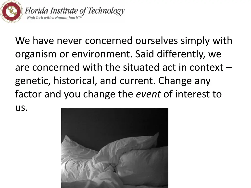 we have never concerned ourselves simply with