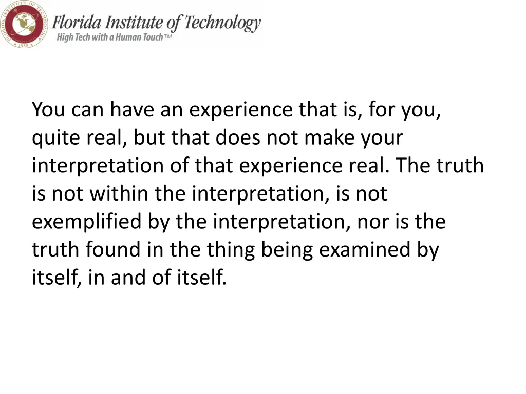 you can have an experience that is for you quite