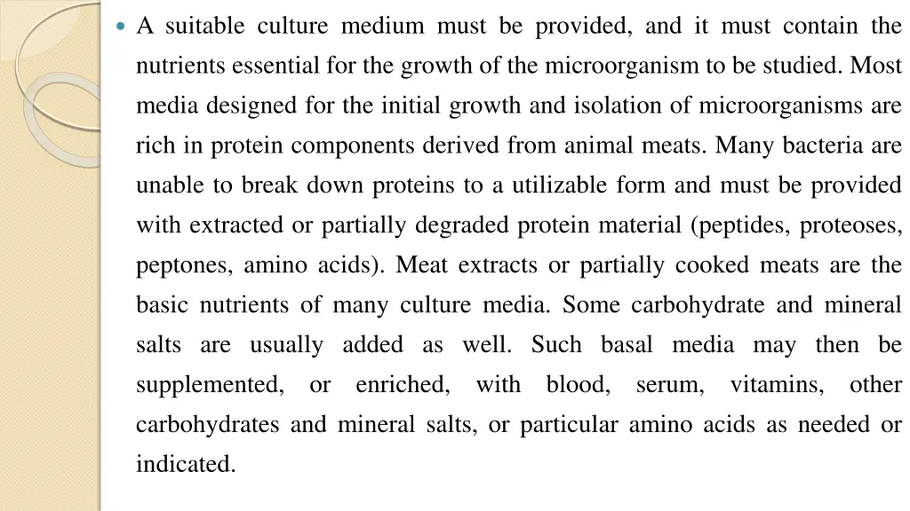 a suitable culture medium must be provided
