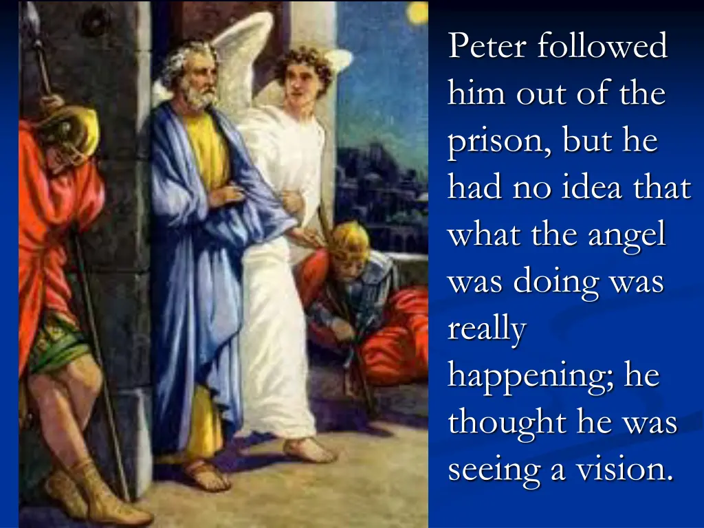 peter followed him out of the prison