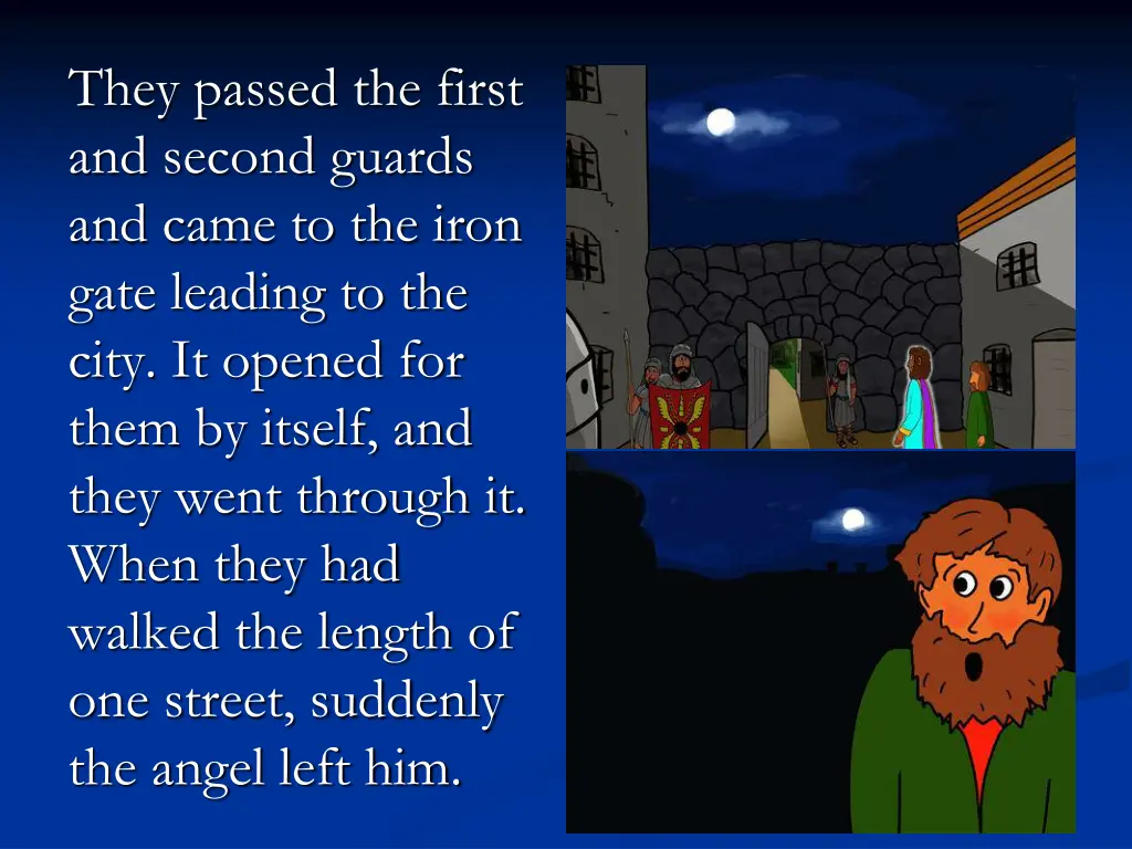 they passed the first and second guards and came