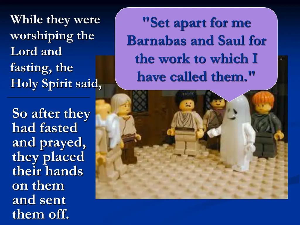 while they were worshiping the lord and fasting