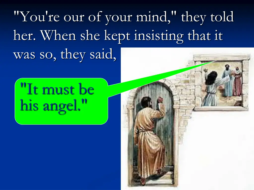 you re our of your mind they told her when