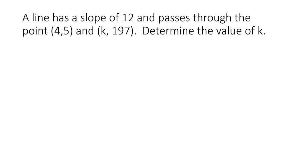 a line has a slope of 12 and passes through