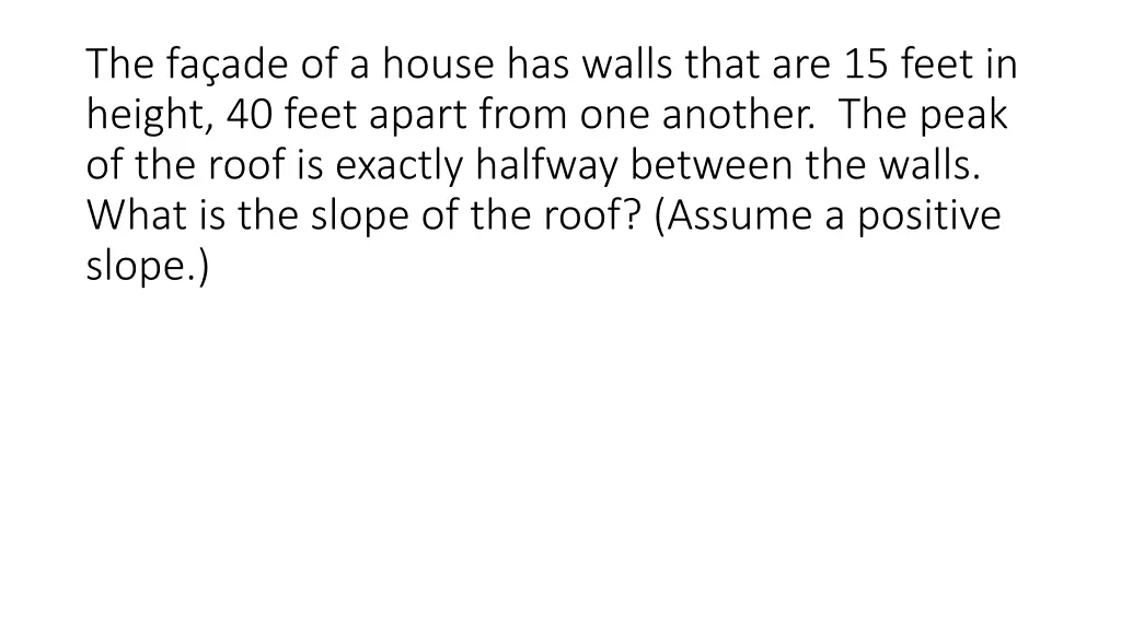 the fa ade of a house has walls that are 15 feet