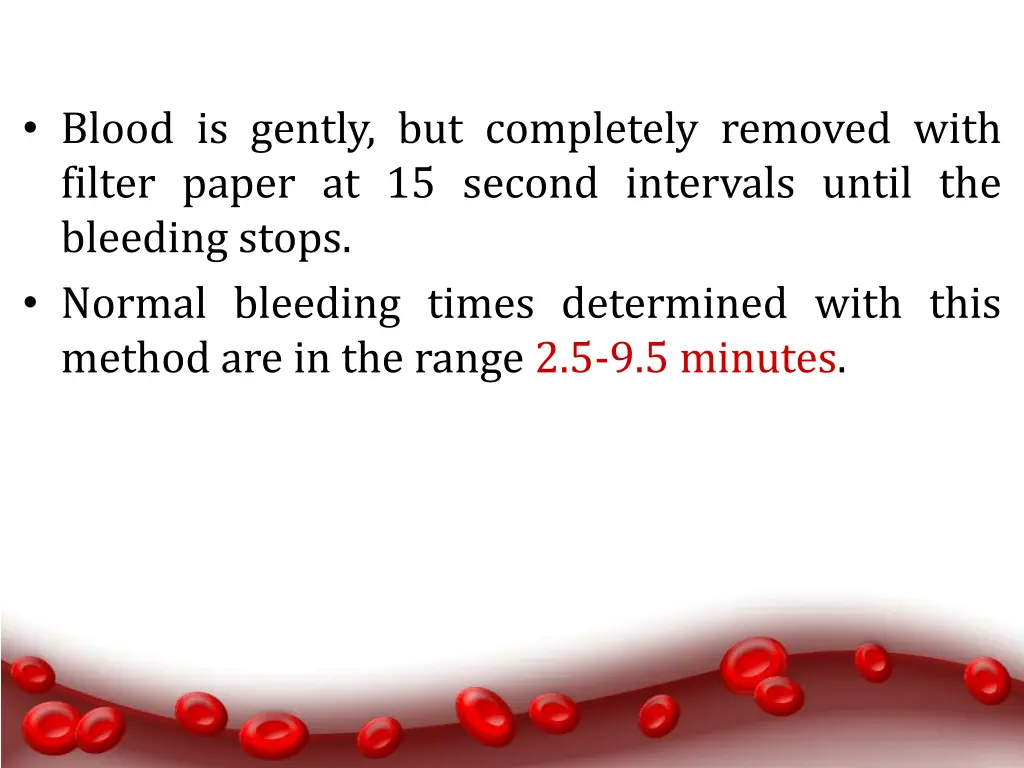 blood is gently but completely removed with
