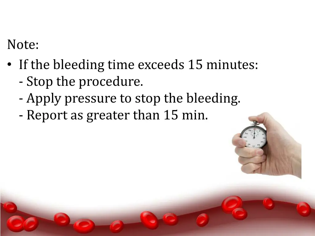 note if the bleeding time exceeds 15 minutes stop