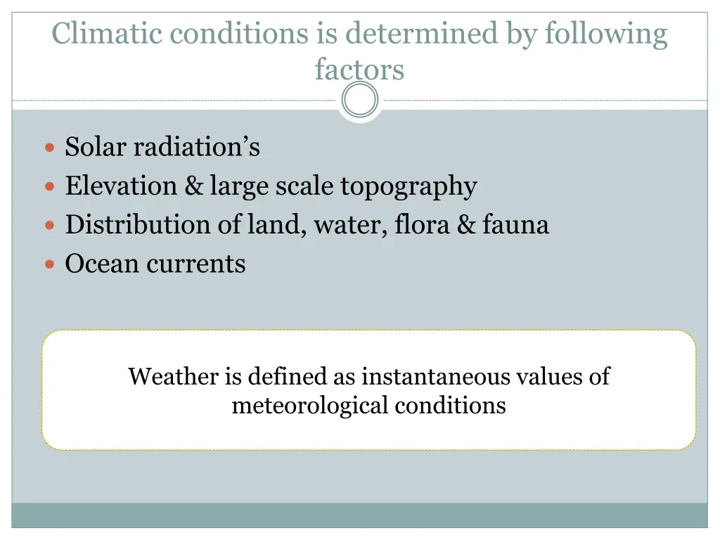 climatic conditions is determined by following