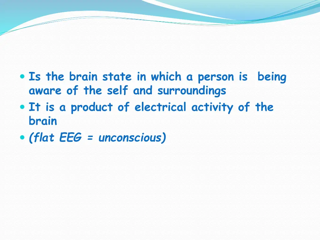 is the brain state in which a person is being