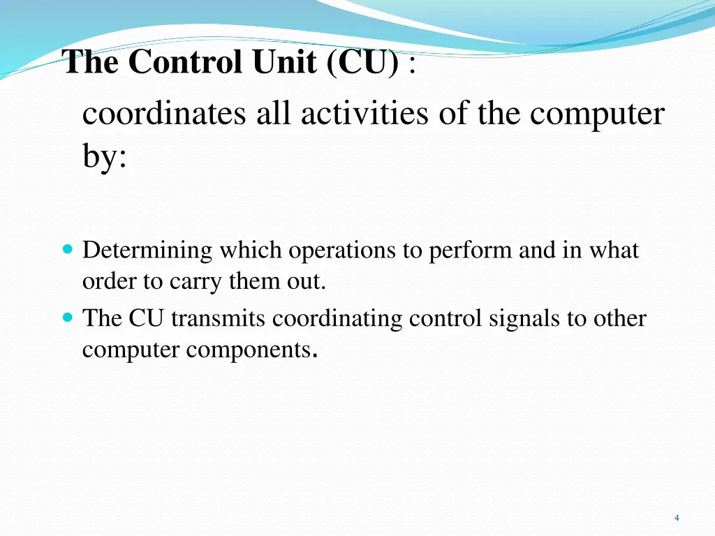 the control unit cu coordinates all activities