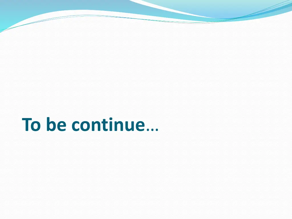 to be continue