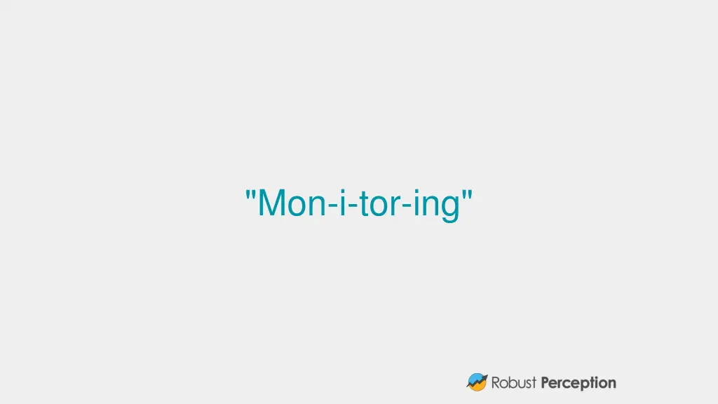 mon i tor ing