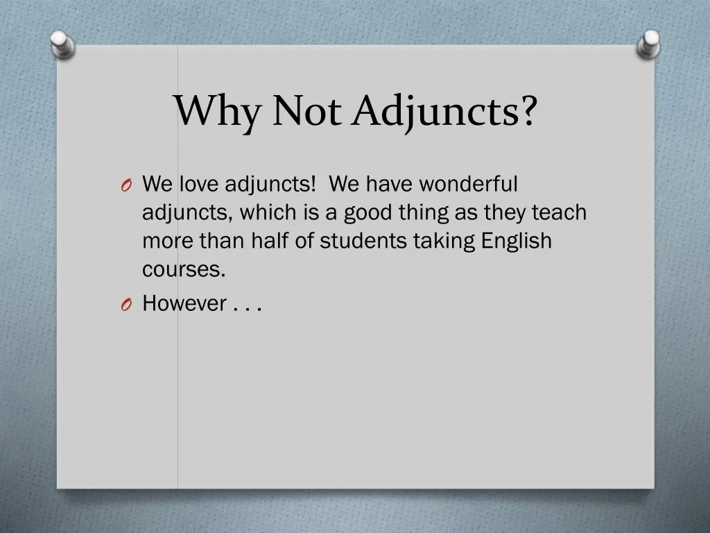 why not adjuncts