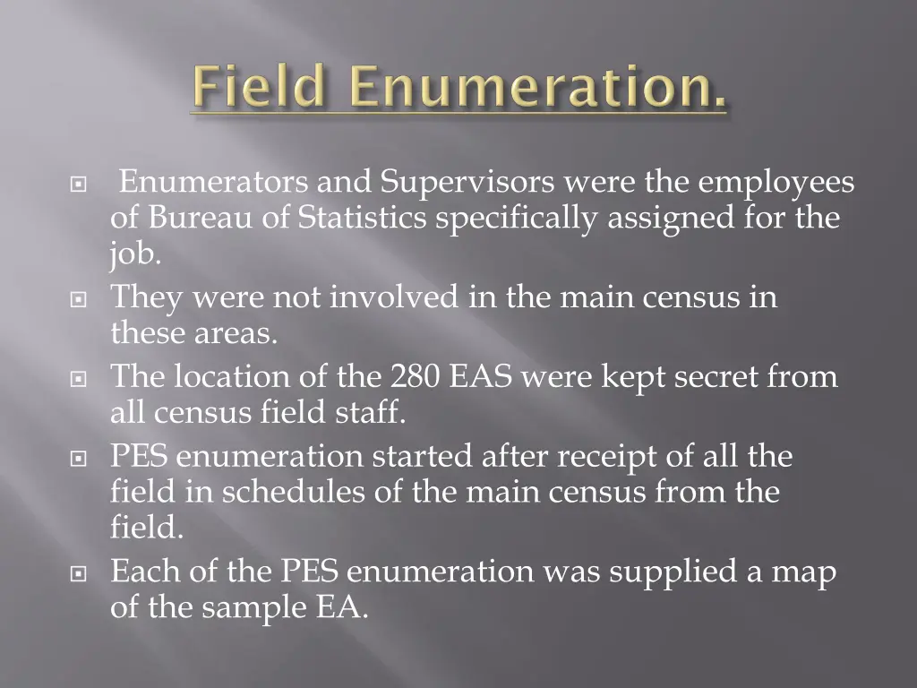 enumerators and supervisors were the employees