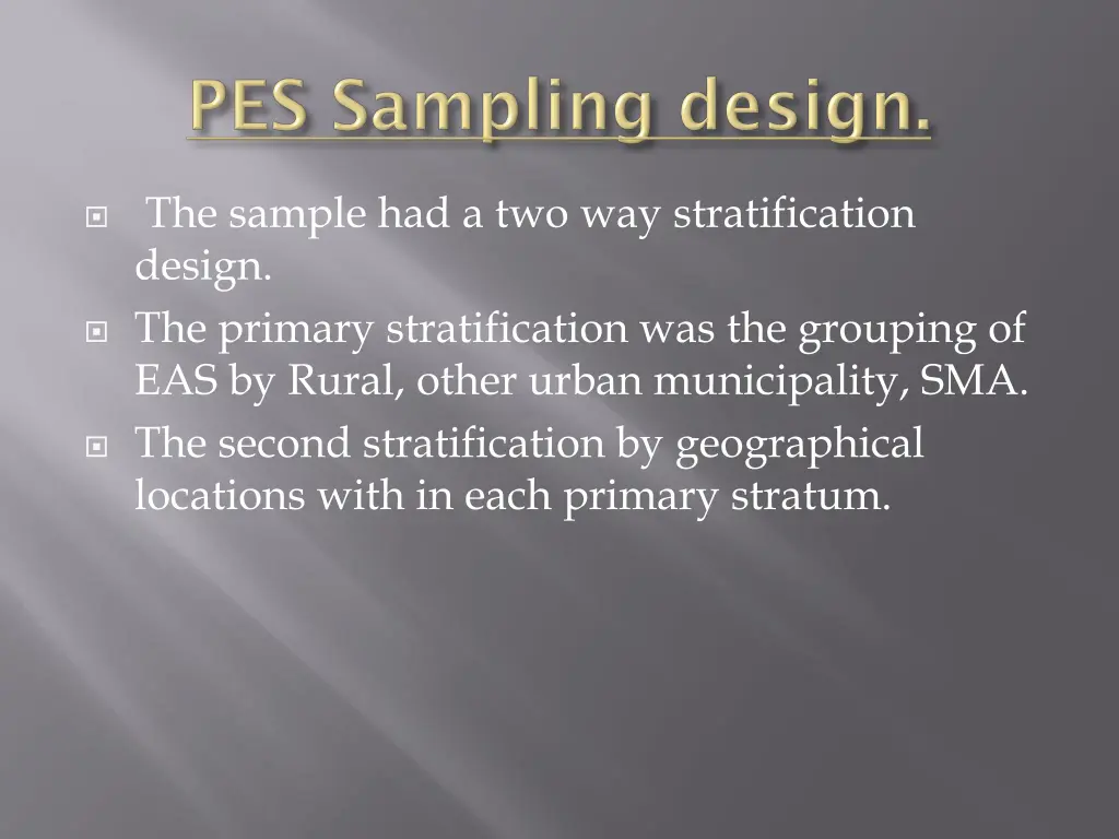 the sample had a two way stratification design