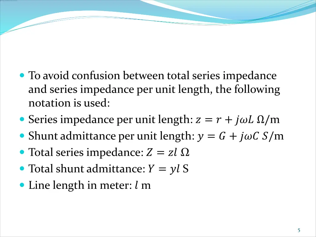 to avoid confusion between total series impedance