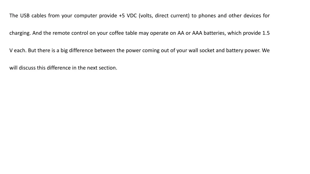 the usb cables from your computer provide