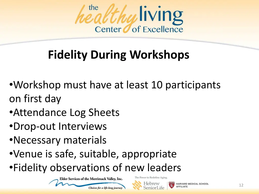 select programs fidelity during workshops