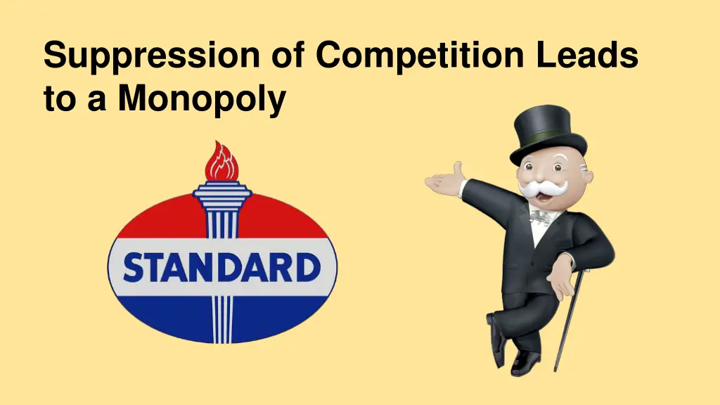suppression of competition leads to a monopoly