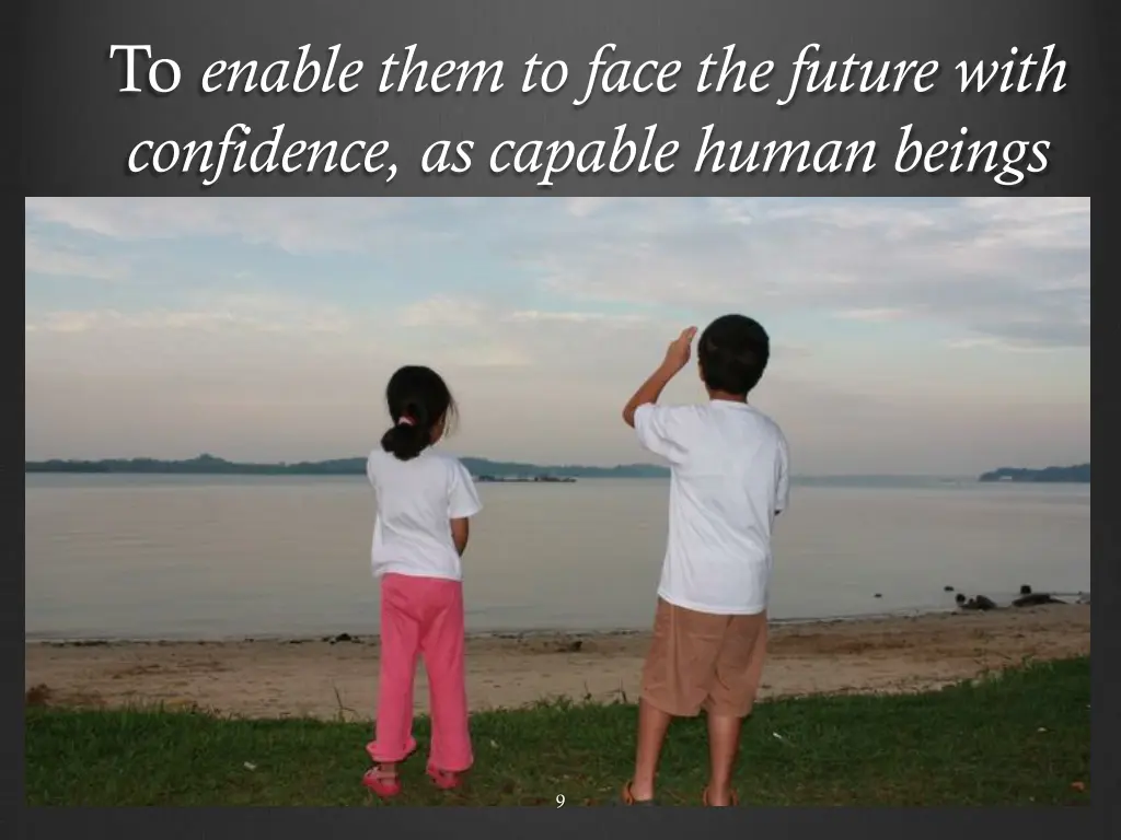 to enable them to face the future with confidence