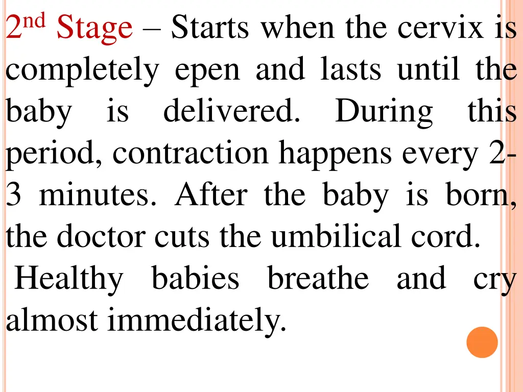 2 nd stage starts when the cervix is completely