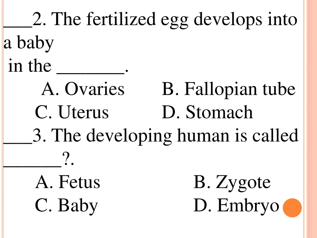 2 the fertilized egg develops into a baby