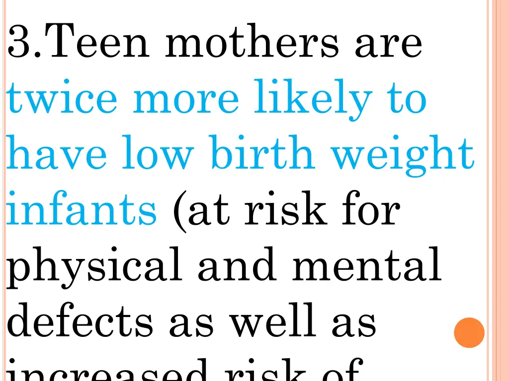 3 teen mothers are twice more likely to have