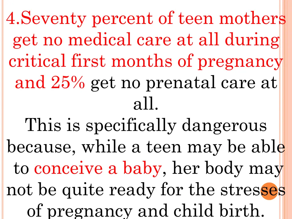 4 seventy percent of teen mothers get no medical