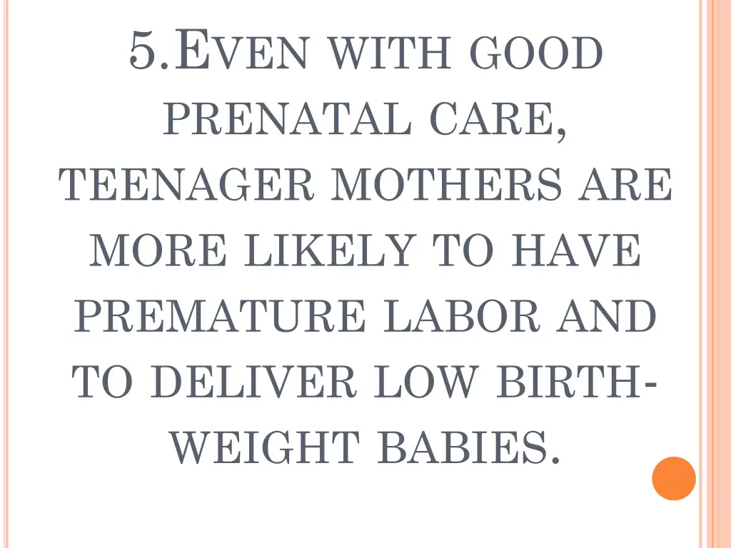 5 e ven with good prenatal care teenager mothers