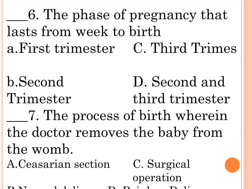 6 the phase of pregnancy that lasts from week