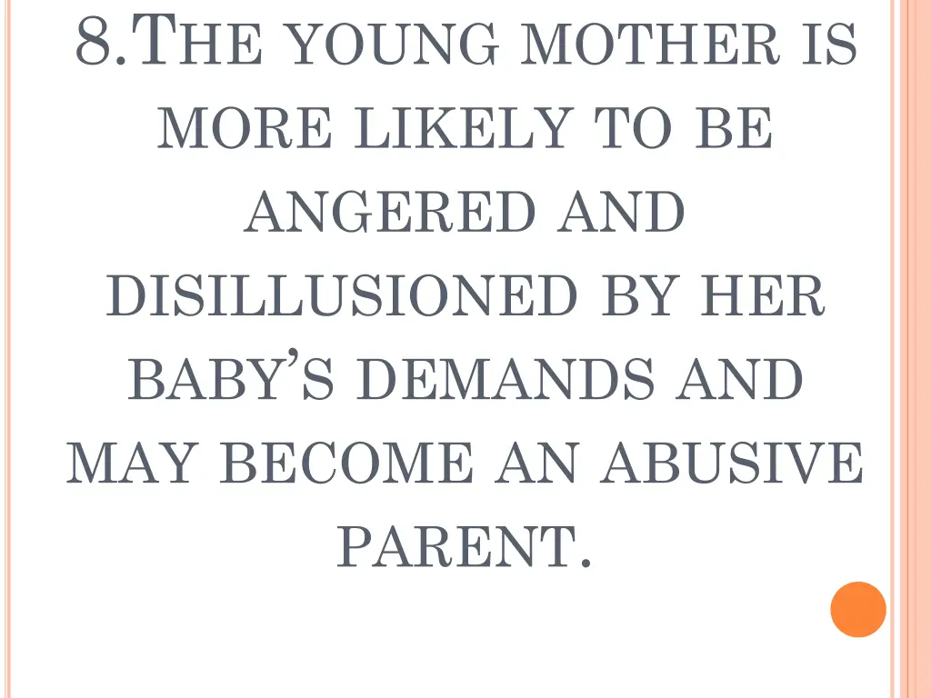 8 t he young mother is more likely to be angered