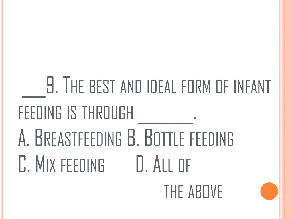 9 t he best and ideal form of infant feeding