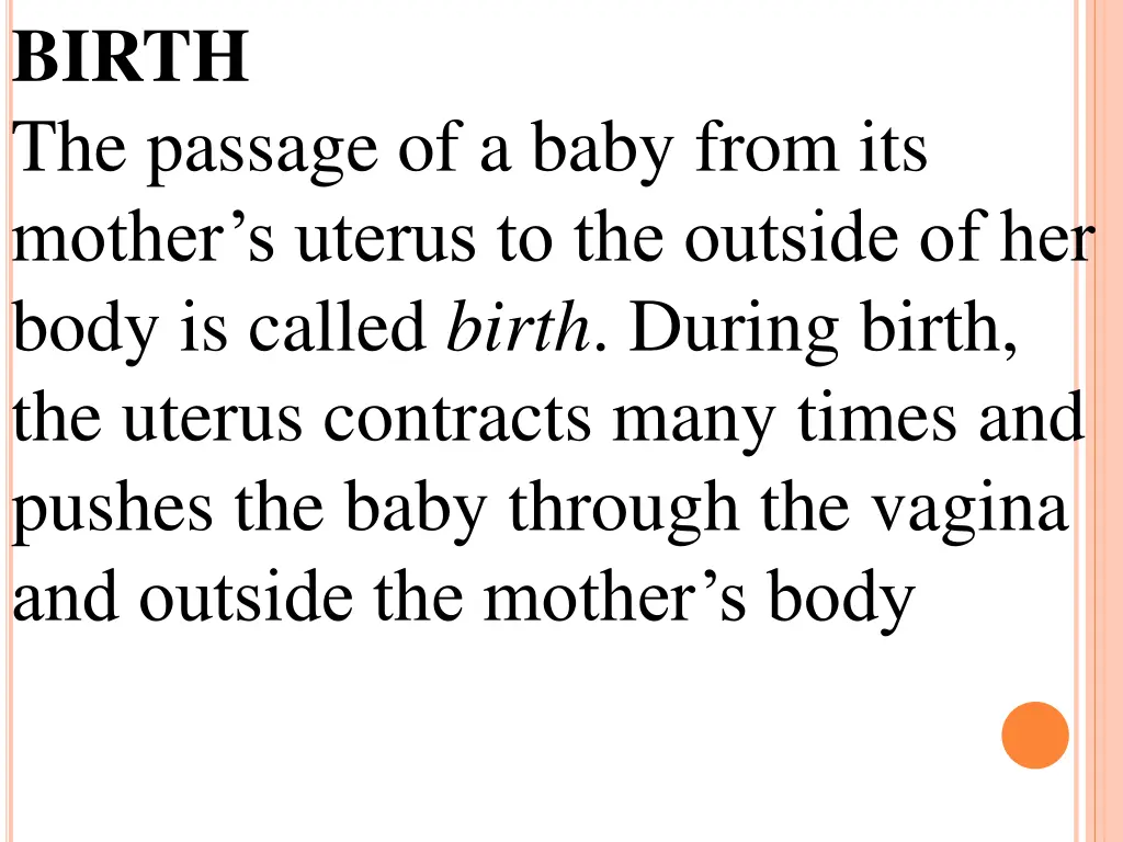 birth the passage of a baby from its mother