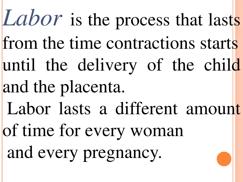 labor is the process that lasts from the time