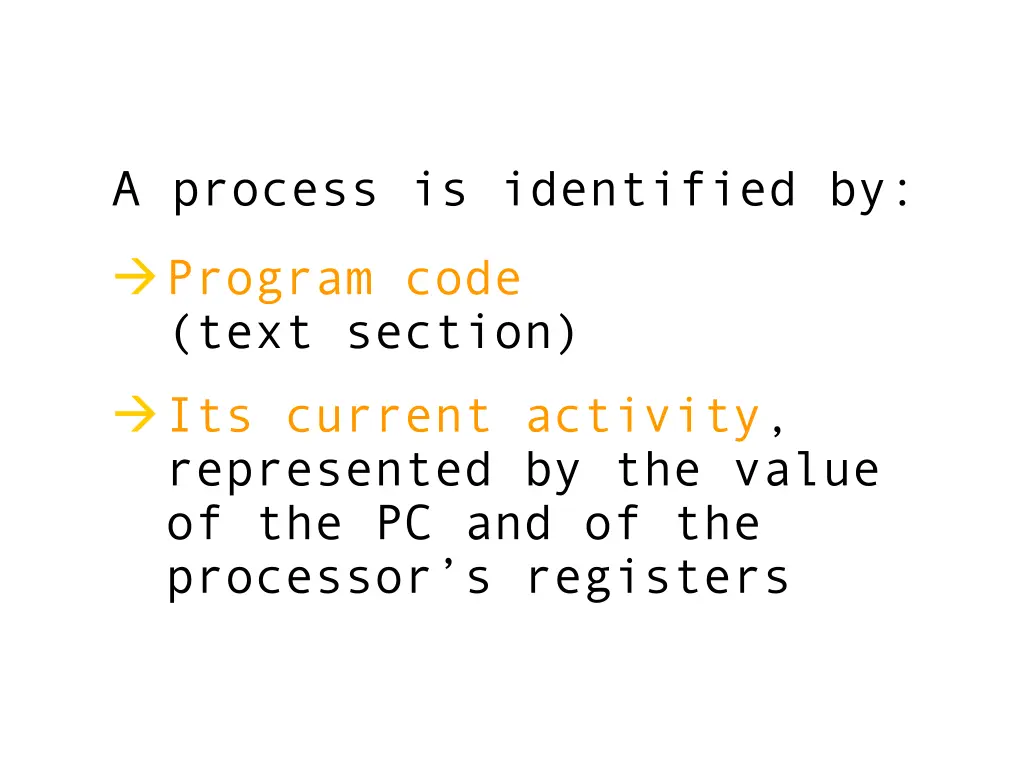 a process is identified by