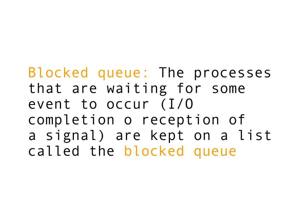 blocked queue the processes that are waiting