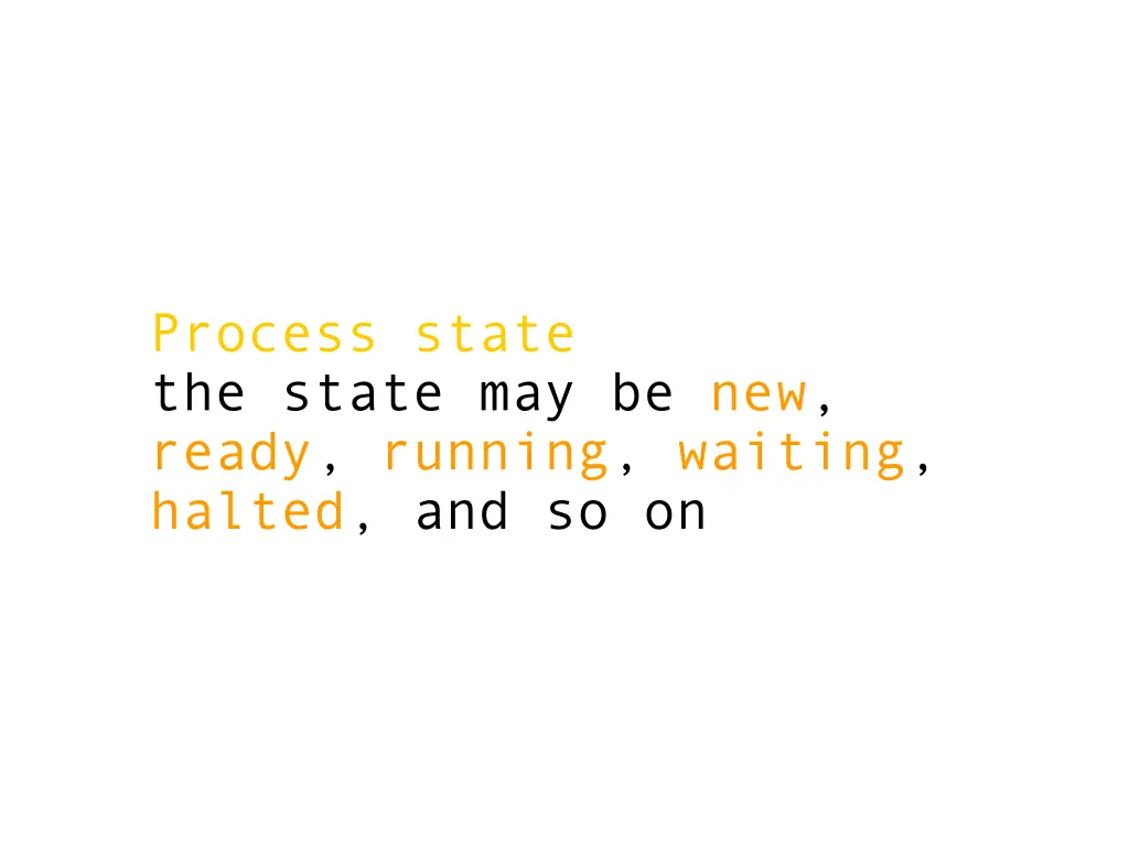 process state the state may be new ready running