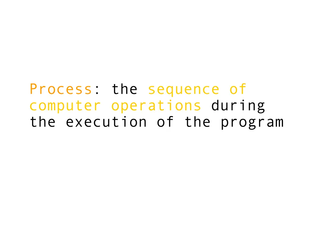 process the sequence of computer operations
