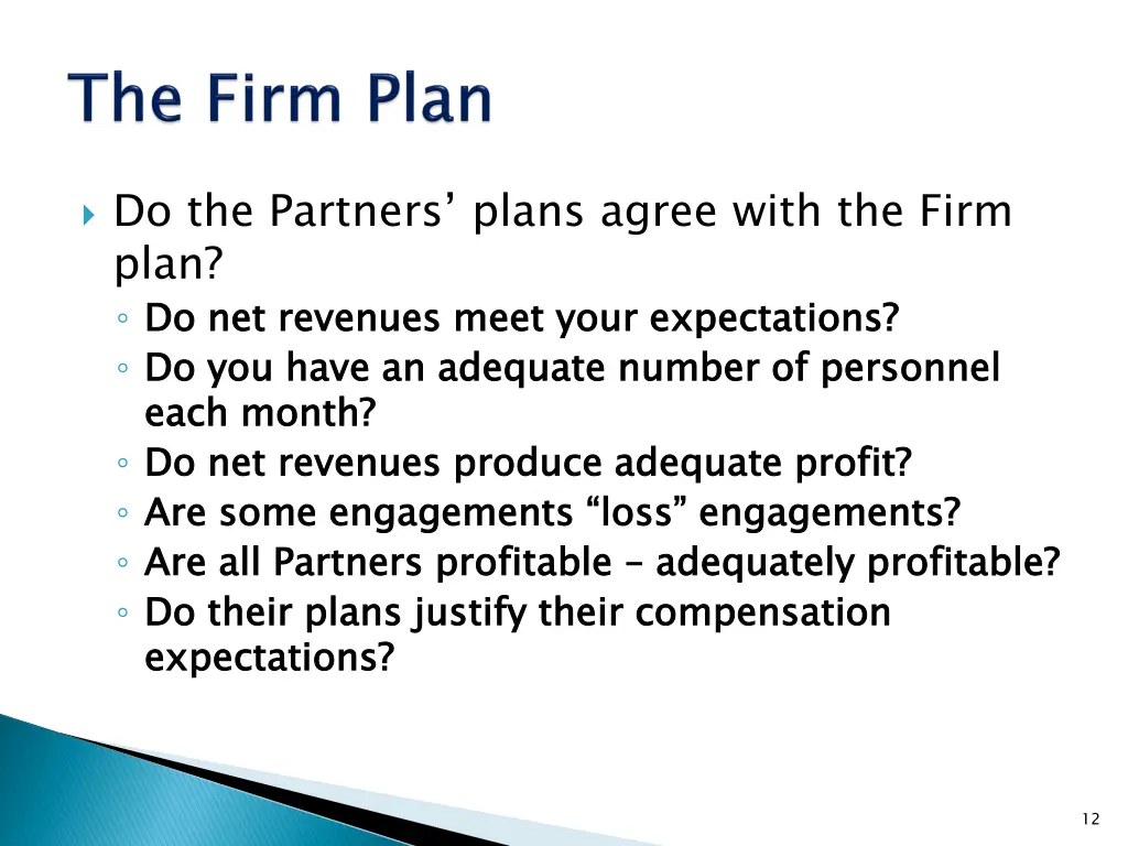 do the partners plans agree with the firm plan
