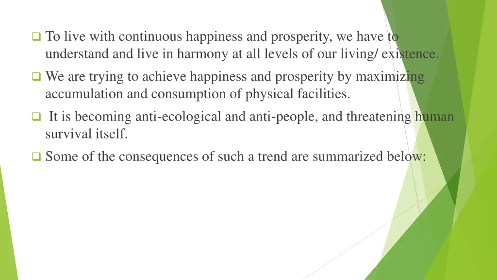 to live with continuous happiness and prosperity