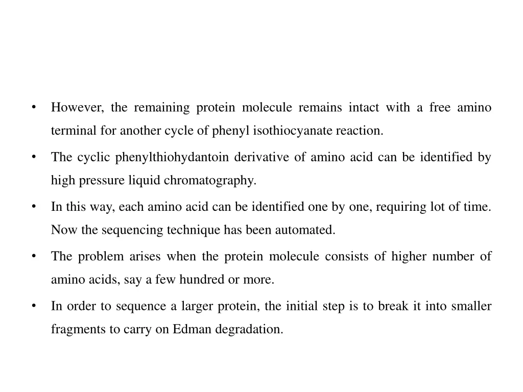 however the remaining protein molecule remains