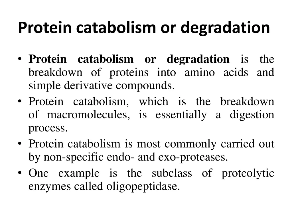 protein catabolism or degradation