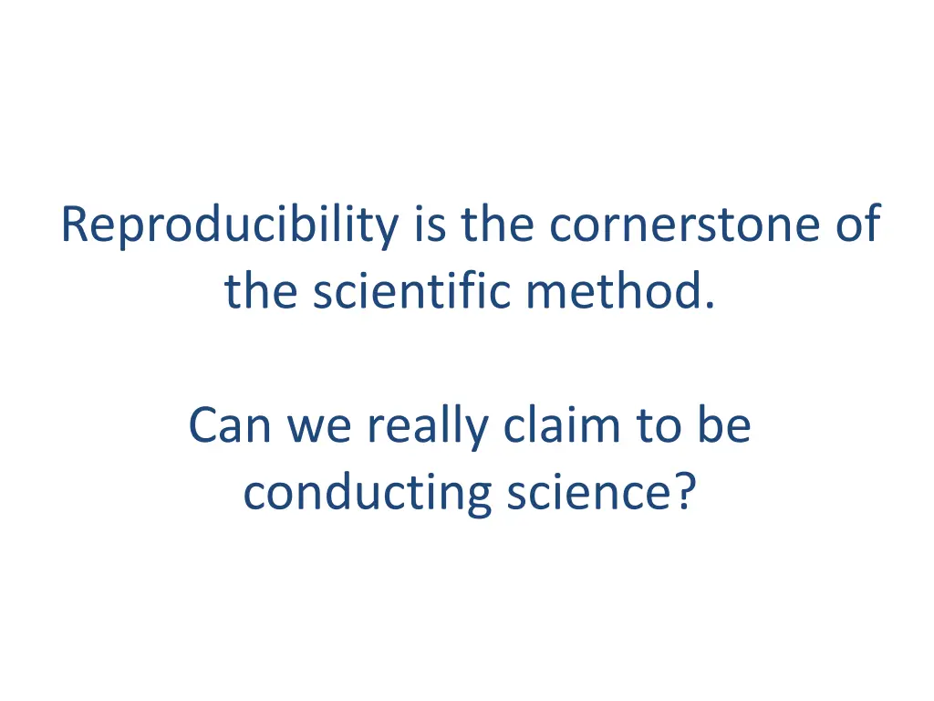reproducibility is the cornerstone